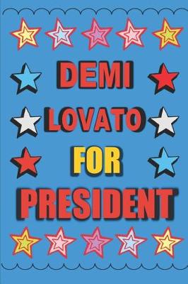 Book cover for Demi Lovato for President