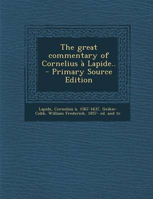 Book cover for The Great Commentary of Cornelius a Lapide.. - Primary Source Edition