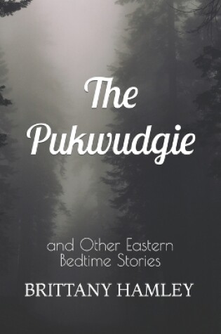 Cover of The Pukwudgie and Other Eastern Bedtime Stories