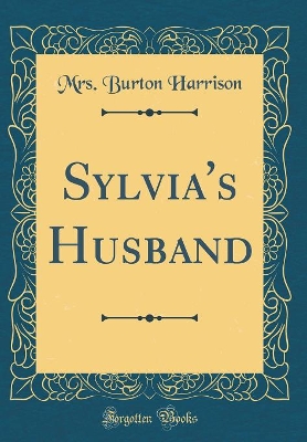 Book cover for Sylvia's Husband (Classic Reprint)