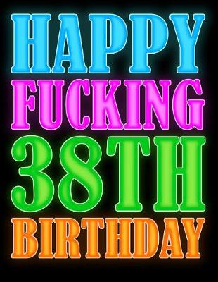 Book cover for Happy Fucking 38th Birthday