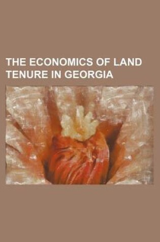 Cover of The Economics of Land Tenure in Georgia