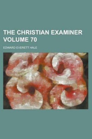 Cover of The Christian Examiner Volume 70