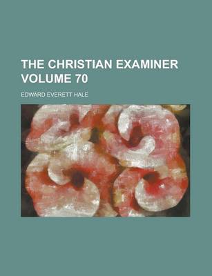 Book cover for The Christian Examiner Volume 70