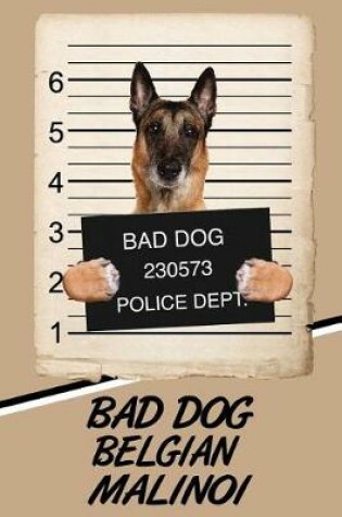 Cover of Bad Dog Belgian Malinoi