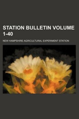 Cover of Station Bulletin Volume 1-40