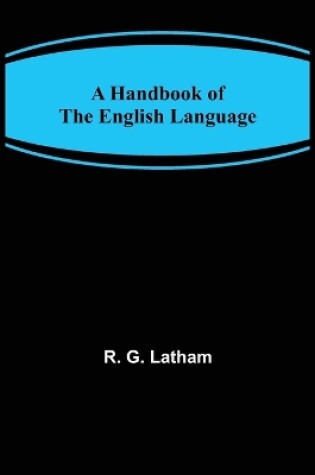 Cover of A Handbook of the English Language