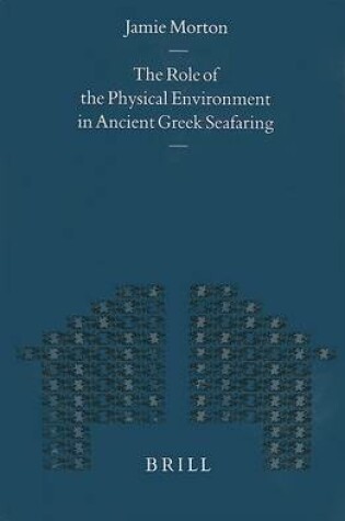 Cover of The Role of the Physical Environment in Ancient Greek Seafaring