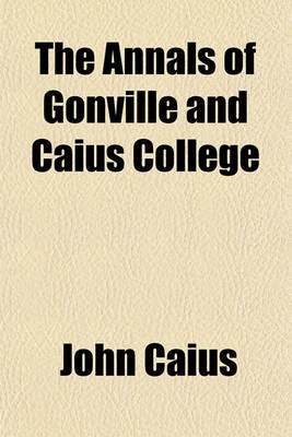 Book cover for The Annals of Gonville and Caius College