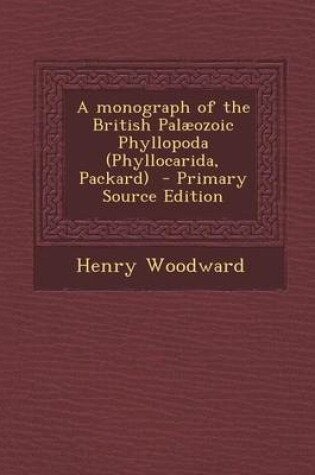 Cover of A Monograph of the British Palaeozoic Phyllopoda (Phyllocarida, Packard)