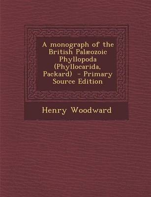 Book cover for A Monograph of the British Palaeozoic Phyllopoda (Phyllocarida, Packard)