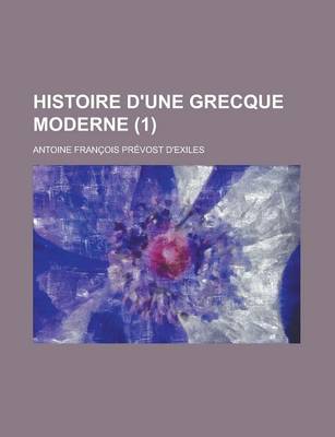 Book cover for Histoire D'Une Grecque Moderne (1 )