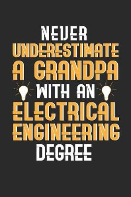 Book cover for Never Underestimate A Grandpa With An Electrical Engineering Degree