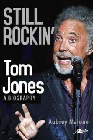 Cover of Still Rockin' - Tom Jones, A Biography