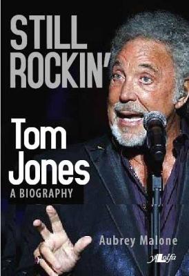 Book cover for Still Rockin' - Tom Jones, A Biography