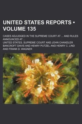 Cover of United States Reports (Volume 135); Cases Adjudged in the Supreme Court at and Rules Announced at