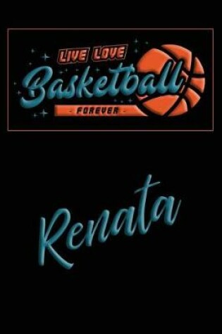 Cover of Live Love Basketball Forever Renata
