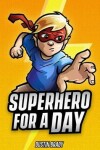 Book cover for Superhero for a Day