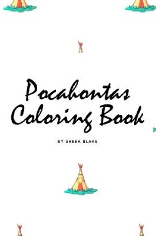 Cover of Pocahontas Coloring Book for Children (8.5x8.5 Coloring Book / Activity Book)