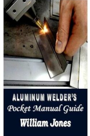 Cover of Aluminum Welder's Pocket Manual Guide