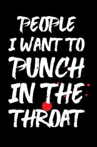 Cover of People I Want to Punch in the Throat Journal