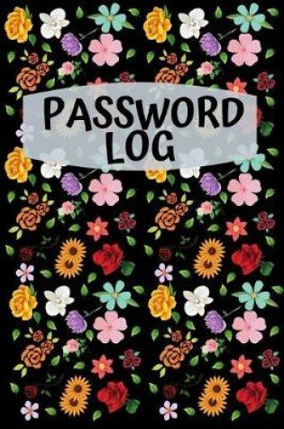 Cover of Beautiful Flower - Password Book, Password log book and internet organizer Notebook, Website / App Password Notebook.