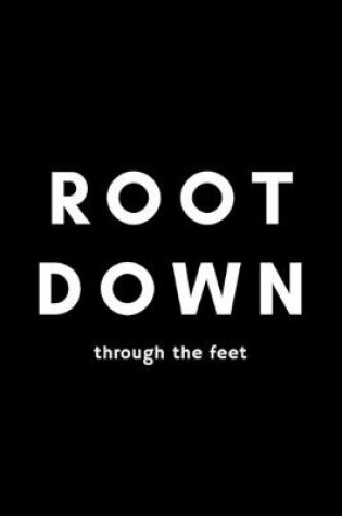 Cover of Root Down Through The Feet