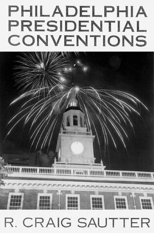 Cover of Philadelphia Presidential Conventions