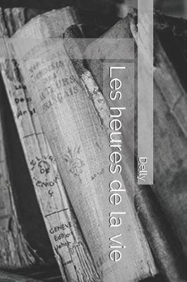 Book cover for Les Heures de la Vie