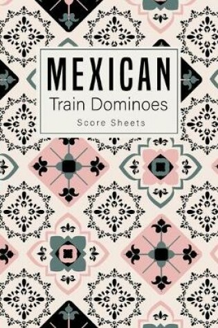 Cover of Mexican Train Dominoes