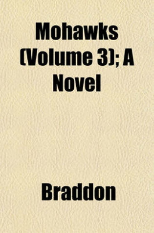 Cover of Mohawks (Volume 3); A Novel