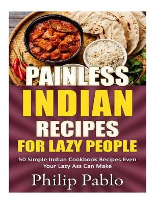 Book cover for Painless Indian Recipes For Lazy People