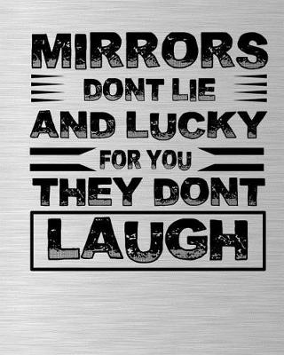 Book cover for Mirrors Dont Lie and Lucky for You They Dont Laugh