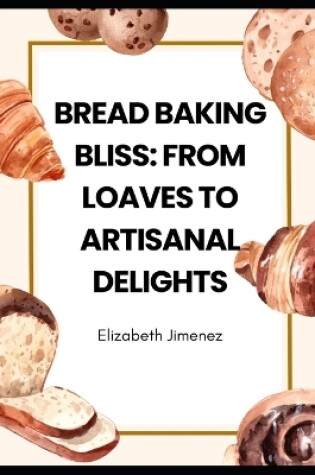 Cover of Bread Baking Bliss