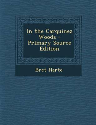 Book cover for In the Carquinez Woods - Primary Source Edition
