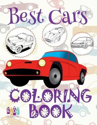 Cover of &#9996; Best Cars &#9998; Cars Coloring Book Boys &#9998; Coloring Book for Kindergarten &#9997; (Coloring Books Kids) Coloring Book Alice