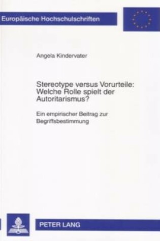 Cover of Stereotype Versus Vorurteile: Welche Rolle Spielt Der Autoritarismus?