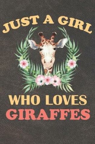 Cover of Just A Girl Who Loves Giraffes