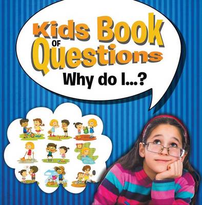 Book cover for Kids Book of Questions. Why Do I...?