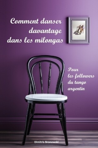 Cover of Comment danser davantage dans les milongas