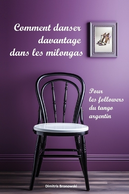 Book cover for Comment danser davantage dans les milongas