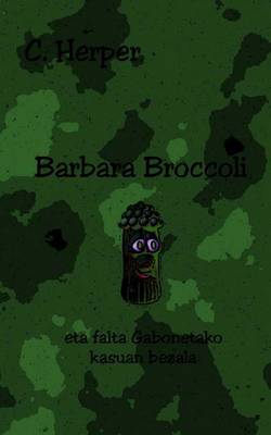 Book cover for Barbara Broccoli Eta Falta Gabonetako Kasuan Bezala