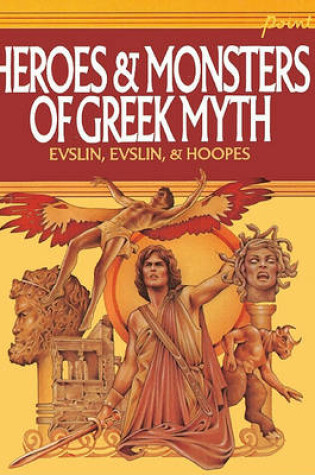 Cover of Heroes and Monsters of Greek Myth