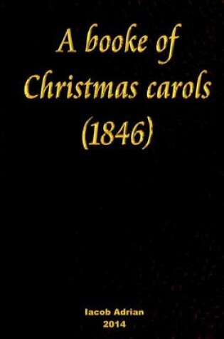 Cover of A booke of Christmas carols (1846)