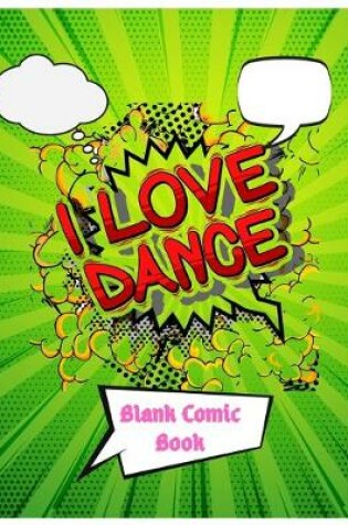 Cover of I Love Dance - Blank Comic Book