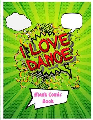 Book cover for I Love Dance - Blank Comic Book