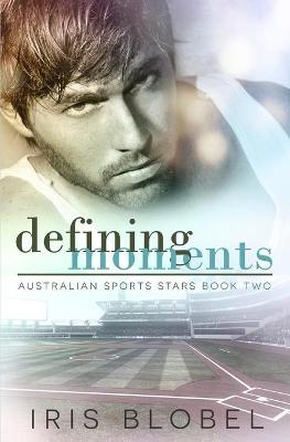 Book cover for Defining Moments - Australian Sports Romance