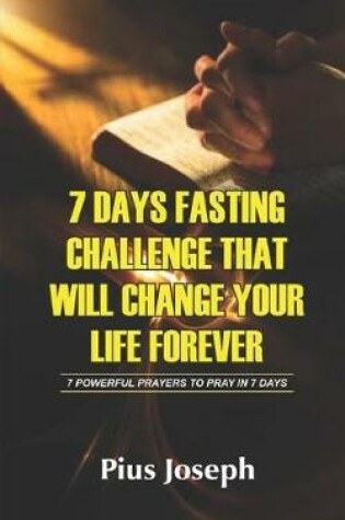 Cover of 7 Day Fasting Challenge That Will Change Your Life Forever