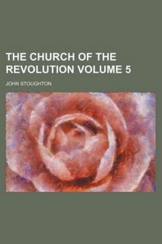 Cover of The Church of the Revolution Volume 5