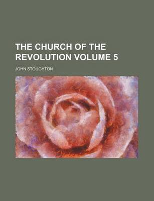Book cover for The Church of the Revolution Volume 5